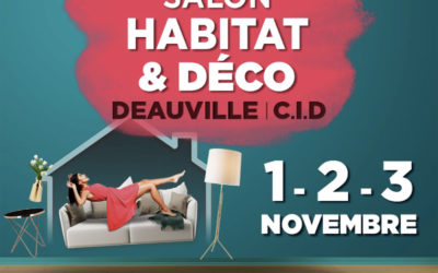 Salon Habitat & DécoDeauville (Calvados)Centre International1 au 3 novembre 2019