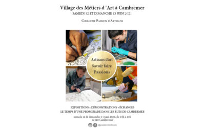 Village des métiers  d’art avec le collectif Passion d’ArtisansCambremer (Calvados)12 au 13 juin 2021
